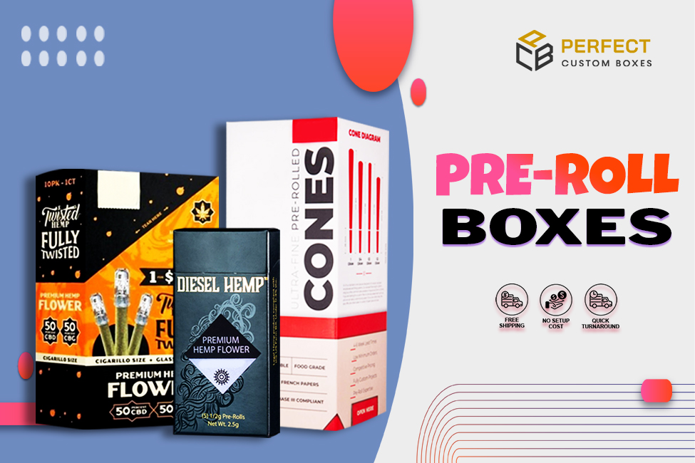 Improve and Boost Your Product Visibility with Pre-Roll Boxes
